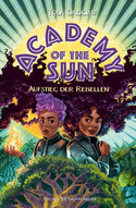 Academy of the Sun: Aufstieg der Rebellen