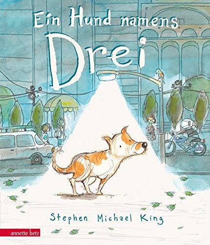 Stephen Michael King: Ein Hund namens Drei - Kinderbuch-Couch.de