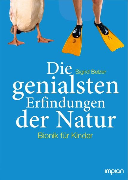 Sigrid Belzer: Die Genialsten Erfindungen Der Natur - Kinderbuch-Couch.de