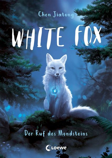 Chen Jiatong: White Fox - Der Ruf des Mondsteins - Kinderbuch-Couch.de