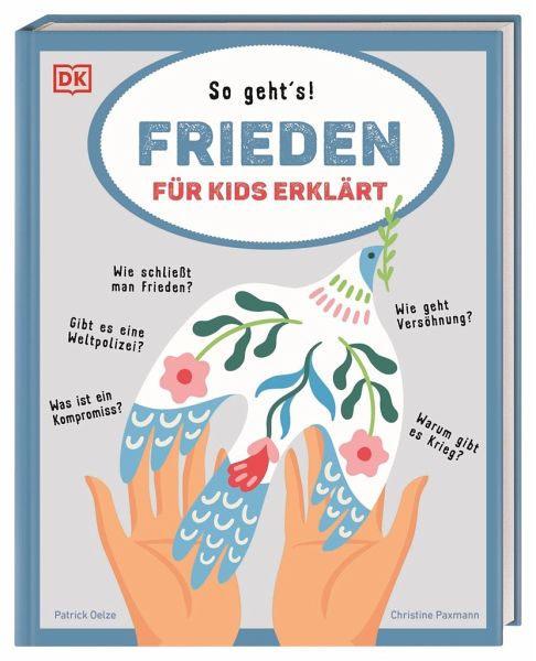 Patrick Oelze, Christine Paxmann: Frieden Für Kids Erklärt - Kinderbuch ...